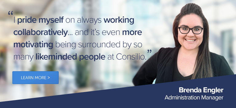 I pride myself on always working collaboratively... and it's even more motivating being surrounded by so many likeminded people at Consilio. - Brenda Engler, Administration Manager