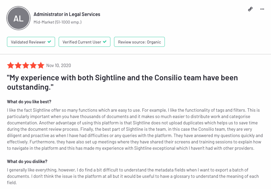 My experience with both Sightline and the Consilio team have been outstanding - Sightline 5 Star Review - Administrator in Legal Services